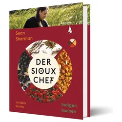 Der Sioux-Chef, Ratgeber von Sabine Franke, Beth Dooley, Sean Sherman