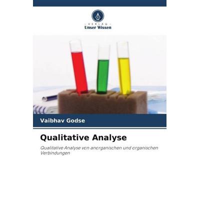 Qualitative Analyse, Taschenbuch von Vaibhav Godse, Verlag Unser Wissen, 978-620-5-90734-4