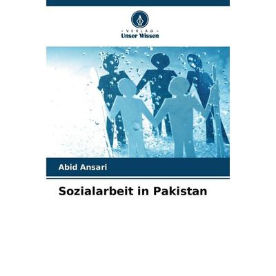 Sozialarbeit in Pakistan, Taschenbuch von Abid Ansari, Verlag Unser Wissen, 978-620-9-42194-5