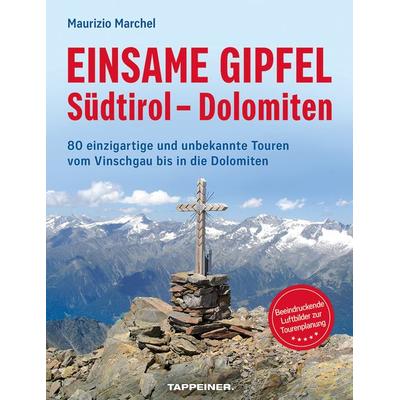 Einsame Gipfel - Südtirol - Dolomiten, Taschenbuch von Maurizio Marchel, Athesia-Tappeiner Verlag