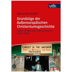 Grundzüge der Aussereuropäischen Christentumsgeschichte, Fachbücher von Klaus Koschorke