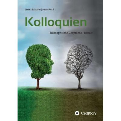 Kolloquien, Taschenbuch von Bernd Wass,Heinz Palasser, Tredition, 978-3-7345-5502-2