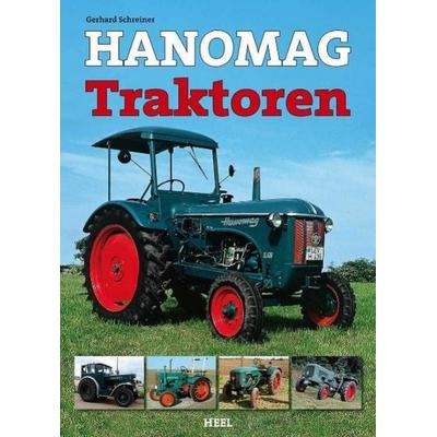 Hanomag Traktoren, Gebundene Ausgabe von Gerhard Schreiner, Heel, 978-3-86852-310-2