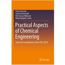 Practical Aspects of Chemical Engineering, Fachbücher von Michal Doligalski, Marek Ochowiak, Szymon Woziwodzki, Tomasz Mitkowski, Piotr Woziwodzki
