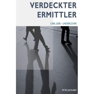 Verdeckter Ermittler, Taschenbuch von Peter Jakoubek, Epubli, 978-3-565-22178-3