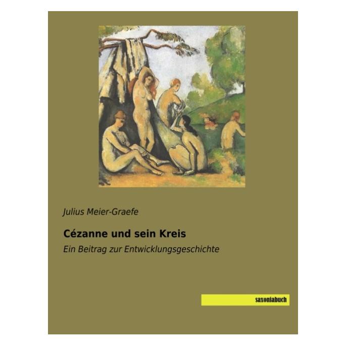 Saxoniabuch.De Cézanne und sein Kreis (Deutsch, Softcover, Julius Meier-Graefe) (56124392)