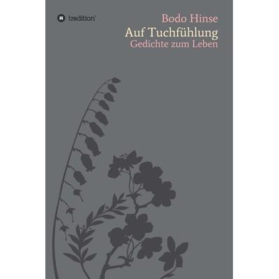 Auf Tuchfühlung, Gebundene Ausgabe von Bodo Hinse, Tredition, 978-3-7482-1440-3