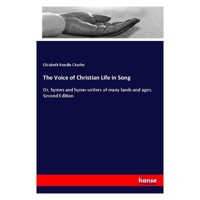Hansebooks The Voice of Christian Life in Song (Englisch, Softcover, Elizabeth Rundle Charles) (56007627)