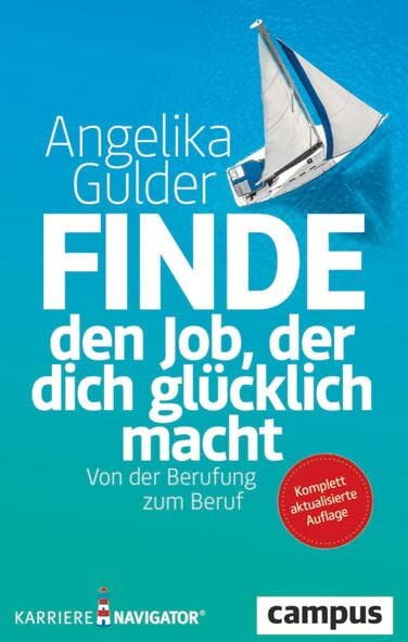 Angelika Gulder - Finde den Job, der dich glücklich macht: Von der Berufung zum Beruf - Preis vom 13.10.2026 11:25:28 h