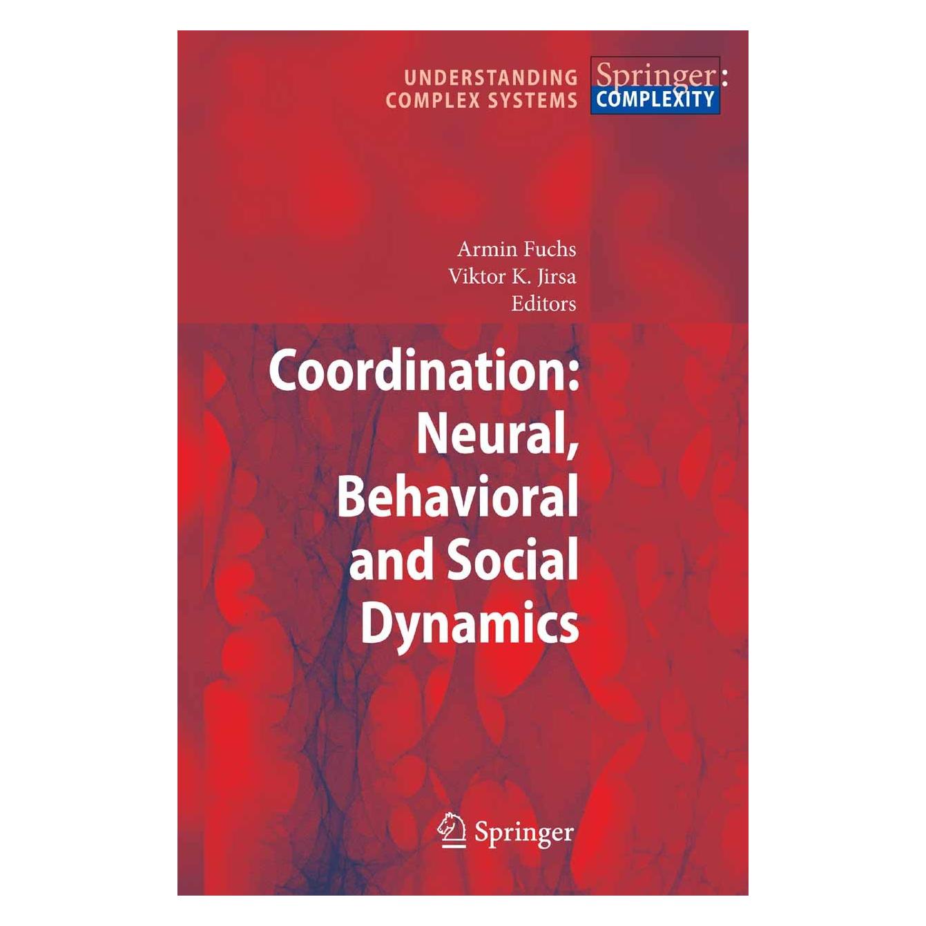 Springer Coordination: Neural, Behavioral and Social Dynamics (Englisch, Hardcover, Armin Fuchs, Viktor K. Jirsa) (9783540744764)