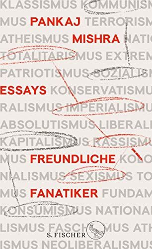 Pankaj Mishra - Freundliche Fanatiker: Über das ideologische Nachleben des Imperialismus - Preis vom 09.10.2026 07:28:09 h