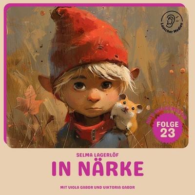 In Närke (Nils Holgersson, Folge 23) - Selma Lagerlöf, Audio, 9783711924698