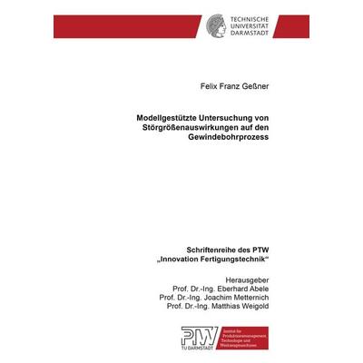 Modellgestützte Untersuchung von Störgrößenauswirkungen auf den Gewindebohrprozess, Taschenbuch von Felix Franz Gessner, Shaker Media,