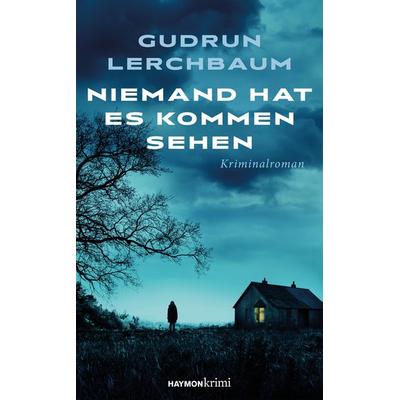 Niemand hat es kommen sehen, Gebundene Ausgabe von Gudrun Lerchbaum, Haymon Verlag