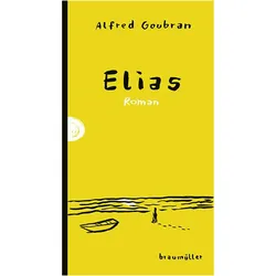 Elias, Belletristik von Alfred Goubran