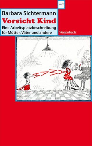 Barbara Sichtermann - Vorsicht Kind - Eine Arbeitsplatzbeschreibung für Mütter, Väter und andere - Preis vom 16.10.2026 11:41:07 h