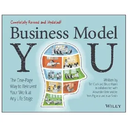 Business Model You: The One-Page Way to Reinvent Y our Work at Any Life Stage 2nd Edition, Ratgeber von Bruce Hazen, Alexander Osterwalder, Yves Pigneur, Alan Smith, Timothy Clark