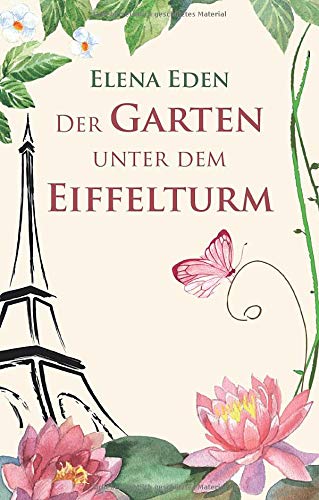 Elena Eden - Der Garten unter dem Eiffelturm - Preis vom 09.10.2026 07:28:09 h