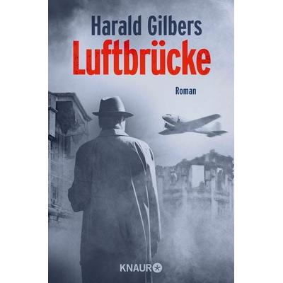 Luftbrücke, Taschenbuch von Harald Gilbers, Knaur Taschenbuch, 978-3-426-52688-0