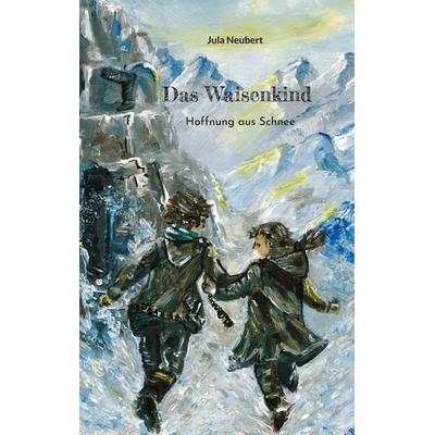 Das Waisenkind, Gebundene Ausgabe von Jula Neubert, BoD – Books on Demand, 978-3-695-71697-5