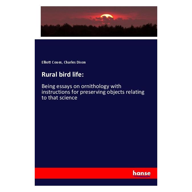 Hansebooks Rural bird life: (Englisch, Softcover, Charles Dixon, Elliott Coues) (56012458)