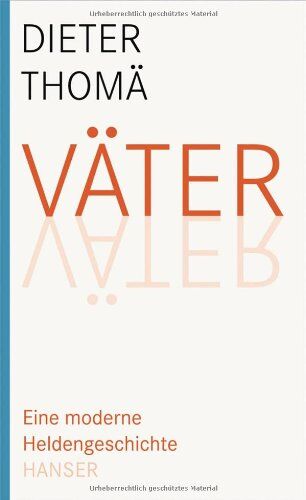 Dieter Thomä - Väter: Eine moderne Heldengeschichte - Preis vom 30.09.2026 22:30:23 h