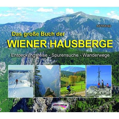 Das große Buch der Wiener Hausberge, Gebundene Ausgabe von Adolf Mokrejs, Schall-Verlag, 978-3-900533-97-7