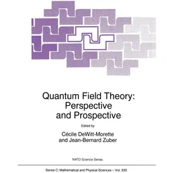 Quantum Field Theory: Perspective and Prospective, Fachbücher von Cécile DeWitt-Morette, Jean-Bernard Zuber