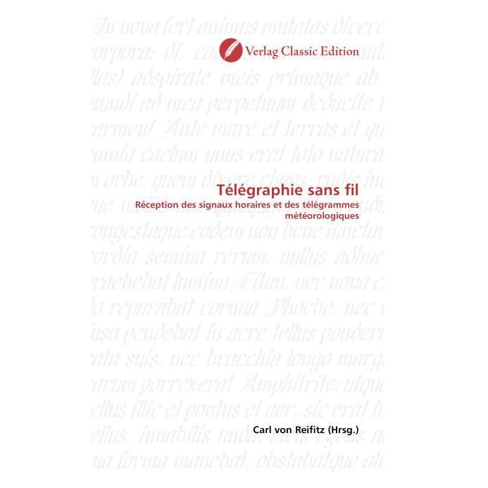 Classic Edition Télégraphie sans fil (Französisch, Softcover, Carl von Reifitz) (55398692)