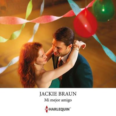 Mi mejor amigo - Jackie Braun, Audio, 9788410748187