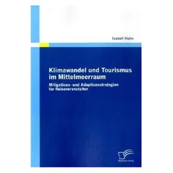 Klimawandel und Tourismus im Mittelmeerraum, Fachbücher von Isabell Hahn