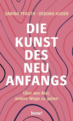 Sarina Pfauth - Die Kunst des Neuanfangs: Über den Mut, andere Wege zu gehen - Preis vom 09.10.2026 07:28:09 h