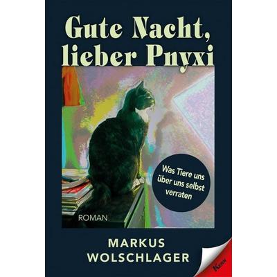 Gute Nacht, lieber Pnyxi, Taschenbuch von Markus Wolschlager, Verlag Kern, 978-3-95716-397-4