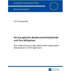 Die Europäische Bankenaufsichtsbehörde und ihre Befugnisse, Fachbücher von Tim Koslowski