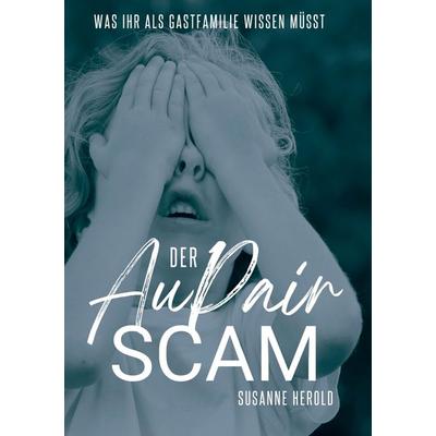 Der Au Pair Scam, Taschenbuch von Susanne Herold, Tredition, 978-3-347-99927-5
