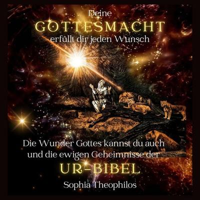 Deine Gottesmacht erfüllt dir jeden Wunsch - Sophia Theophilos, Audio, 4070169259386