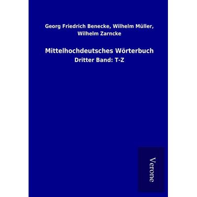 Mittelhochdeutsches Wörterbuch, Gebundene Ausgabe von Georg Friedrich Müller Benecke, Bod