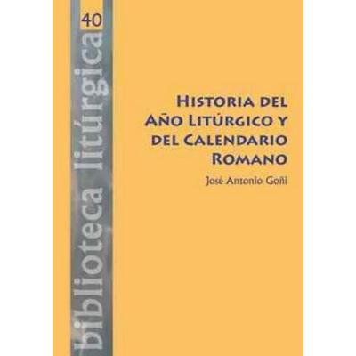 Historia del año litúrgico y del calendario romano, Taschenbuch von José Antonio Goñi,José Antonio Goñi Beásoain de Paulorena, Centre de Pastoral