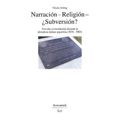 Arning, U: Narración-Religión-¿Subversión?, Taschenbuch von Ursula Arning, Lit Verlag, 978-3-643-13463-9