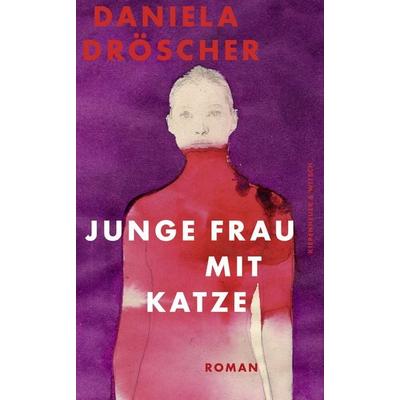 Junge Frau mit Katze, Gebundene Ausgabe von Daniela Dröscher, Kiepenheuer & Witsch