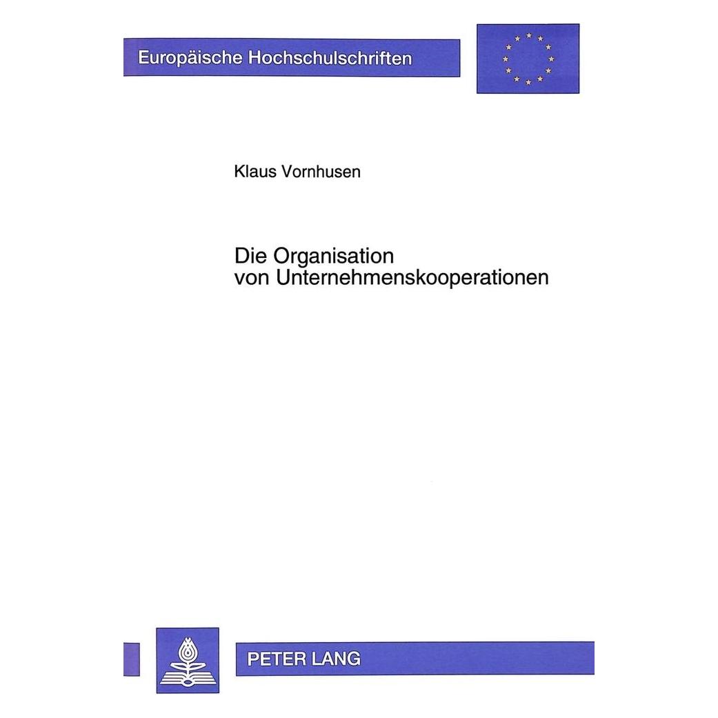 Peter Lang Die Organisation von Unternehmenskooperationen (Deutsch, Softcover, Klaus Vornhusen) (56033647)