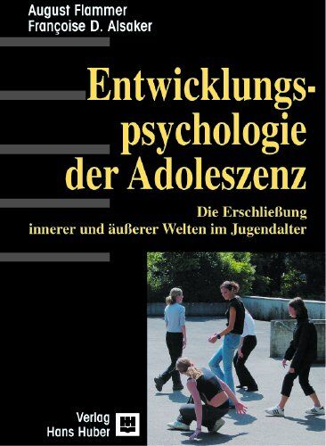 August Flammer - Entwicklungspsychologie der Adoleszenz. Die Erschließung innerer und äußerer Welten im Jugendalter - Preis vom 30.09.2026 09:01:18 h