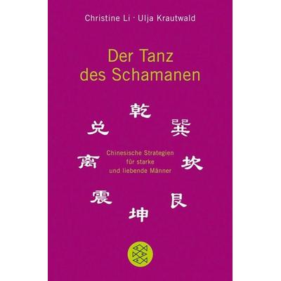 Der Tanz des Schamanen, Taschenbuch von Christine Li,Ulja Krautwald, Fischer Taschenbuch Verlag, 978-3-596-16283-3