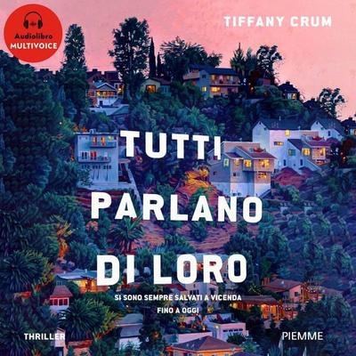 Tutti parlano di loro - Tiffany Crum, Audio, 9788858554715