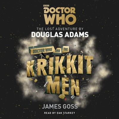 Doctor Who and the Krikkitmen - Douglas Adams,James Goss, CD, 9781785299711