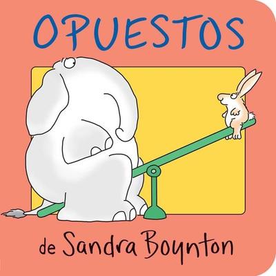 Opuestos, Gebundene Ausgabe von Sandra Boynton, Simon & Schuster N.Y., 978-0-689-86978-5