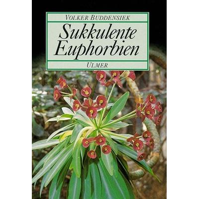 Sukkulente Euphorbien, Gebundene Ausgabe von Volker Buddensiek, Verlag Eugen Ulmer, 978-3-8001-6634-3