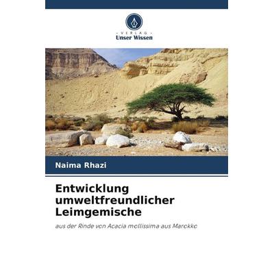 Entwicklung umweltfreundlicher Leimgemische, Taschenbuch von Naima Rhazi, Verlag Unser Wissen, 978-620-9-76548-3