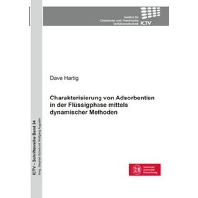 Charakterisierung von Adsorbentien in der Flüssigphase mittels dynamischer Methoden, Taschenbuch von Dave Hartig, Cuvillier Verlag, 978-3-7369-7145-5