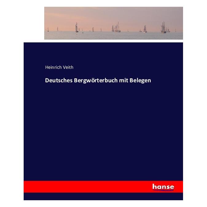 Hansebooks Deutsches Bergwörterbuch mit Belegen (Deutsch, Softcover, Heinrich Veith) (55865321)